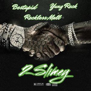 2 Slimey (feat. Bestupid & Yung Reck) (Explicit)