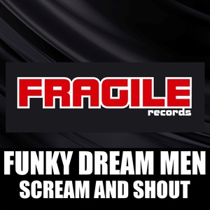 Funky Dream Men - Scream and Shout (Radio Cut)