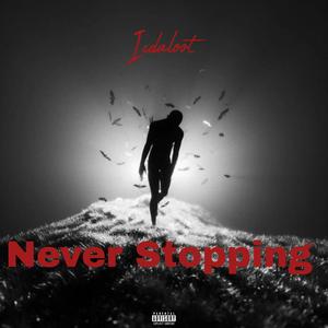Never Stopping (Explicit)