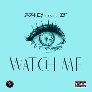 Watch Me(feat. ET) (Explicit)