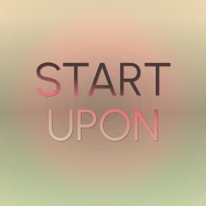 Start Upon