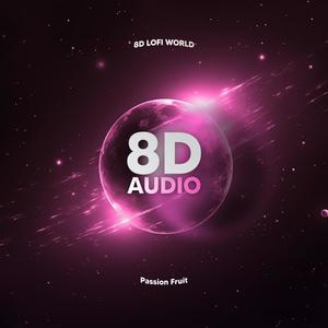 Passion Fruit (8D Audio)