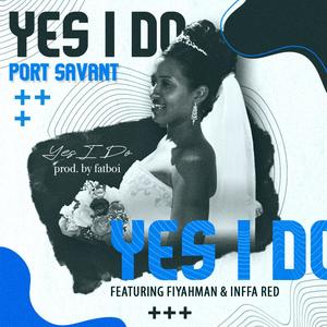 Yes I Do (feat. Fiyahman & Inffa Red) (Radio Edit)