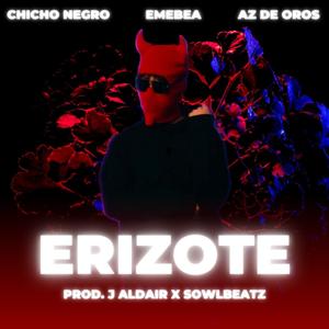 ERIZOTE (feat. Chicho Negro) (Explicit)