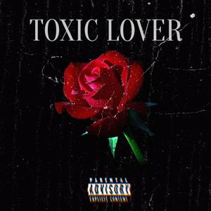 TOXIC LOVER, Volume 1 (Explicit)