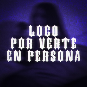Loco por verte en persona (Explicit)