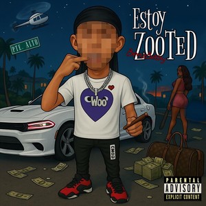 Estoy Zooted (Explicit)
