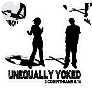 UNEQUALLY YOKED