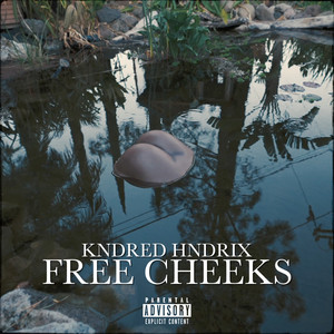 Free Cheeks (Explicit)