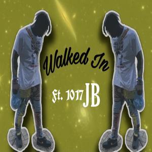 Walked in(feat. 1017 JB) (Explicit)