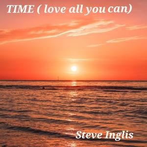 Time (love all you can) Steve Inglis:Guitar. Mandy Silvester : Spoken word. Mix Brian Criveau