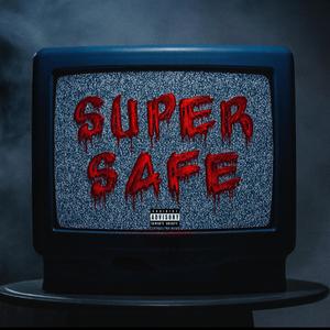 Super Safe (feat. Gen5) (Explicit)