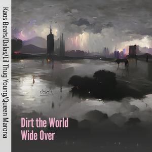 Dirt the World Wide Over