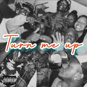 Turn Me Up (Explicit)