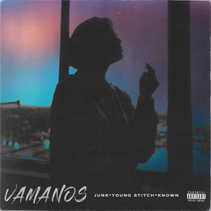 Vamanos(feat. KNOWN.) (Explicit)