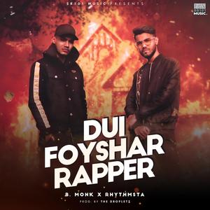 Dui Foyshar Rapper (feat. B. Monk & Rhythmsta) (Explicit)