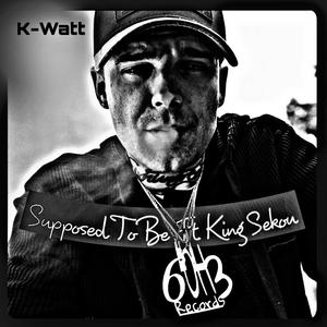 Supposed To Be (feat. King Sekou) (Radio Edit)