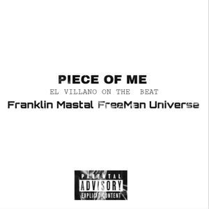 PIECE OF ME (feat. Franklin Mastal & EL VILLANO) [Explicit]