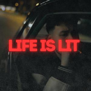 LIFE IS LIT (Explicit)