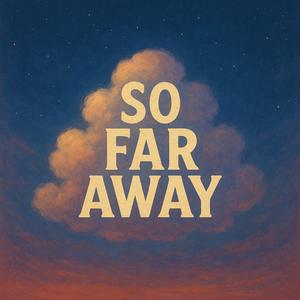 So Far Away (feat. Baby Cris & Sh3)