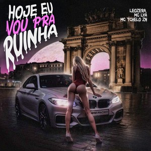Hoje Eu Vou Pra Ruinha (Explicit)