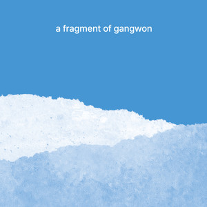 a Fragment of Gangwon