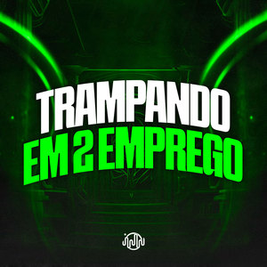 Trampando em 2 Emprego (Explicit)