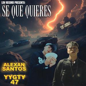 SE QUE QUIERES (feat. Alexan Santos & YyGty47) [Explicit]