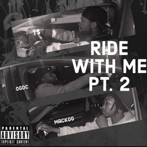 Ride with Me Pt. 2 (feat. T$ & MackOG) [Explicit]