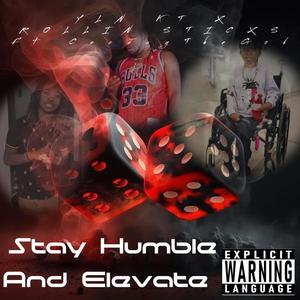 Stay Humble And Elevate (Explicit)