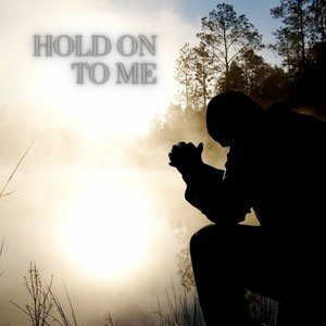 Hold On To Me