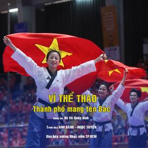 VÌ THỂ THAO THÀNH PHỐ MANG TÊN BÁC