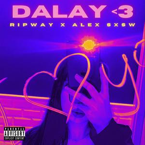 DALAY <3 (feat. Ripway) [Explicit]