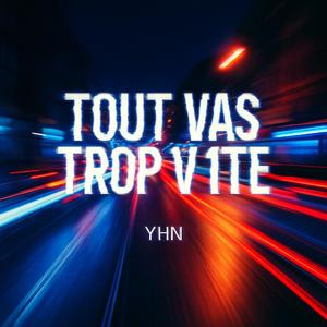 Tout vas trop v1te (Explicit)
