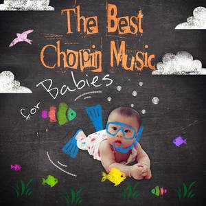 The Best Chopin Music for Babies - Classical Music for Kids, Lullabies for Baby, Relaxing Sounds for