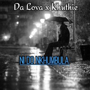 Ni do Nkhumbula (feat. Khuthie) [Explicit]