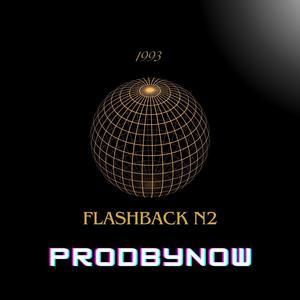 FLASHBACK #2 (feat. Prodbynow) [Explicit]