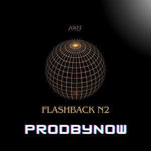 FLASHBACK #2 (feat. Prodbynow) (Explicit)