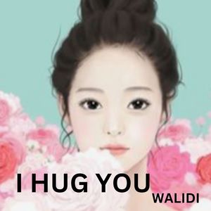 I HUG YOU (Aku Mendekapmu)