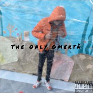 The Only Omerta (Explicit)