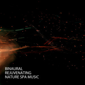 Binaural: Rejuvenating Nature Spa Music