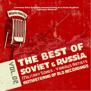 Canciones Retro Originales Remasterizadas de la Rusia Soviética: Canciones Militares Vol. 2, The Best of Soviet and Russia Military Songs