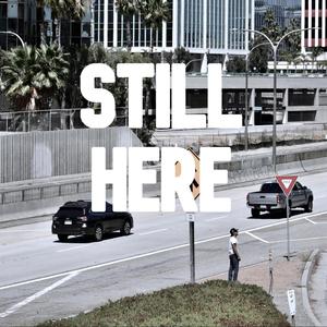 STILL HERE (Explicit)