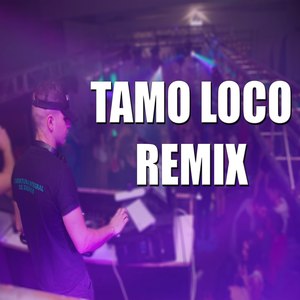 Tamo (Loco Remix)