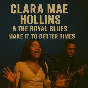 Make It to Better Times (feat. Royal Blue Notes)