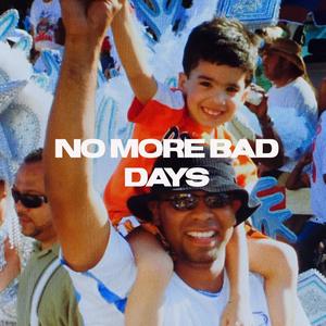 No More Bad Days (Explicit)