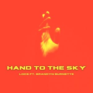 Hand To The Sky (feat. Brandyn Burnette) (Explicit)