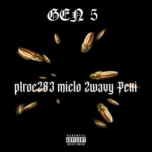 GEN 5 (feat. Miclo, 2wavy & Petti) [Explicit]