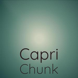 Capri Chunk