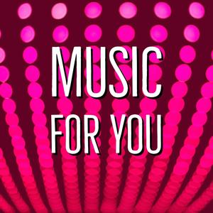 Music For You